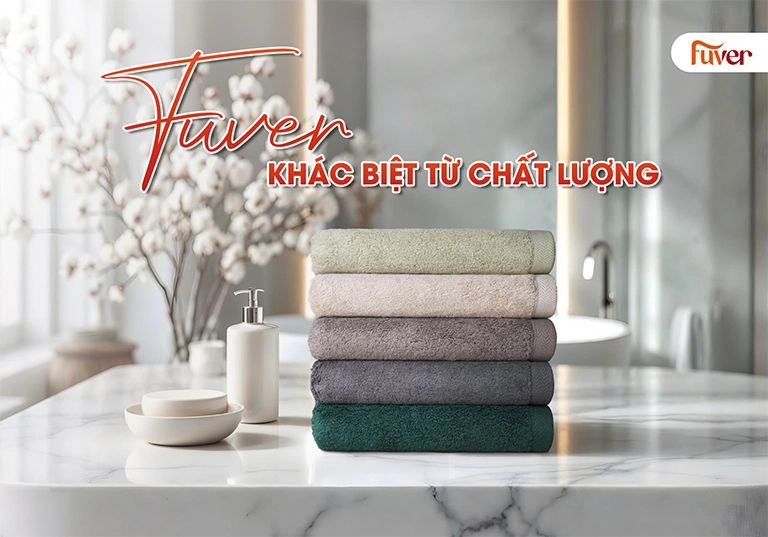 Khăn tắm cao cấp Fuver là sự lựa chọn hoàn hảo